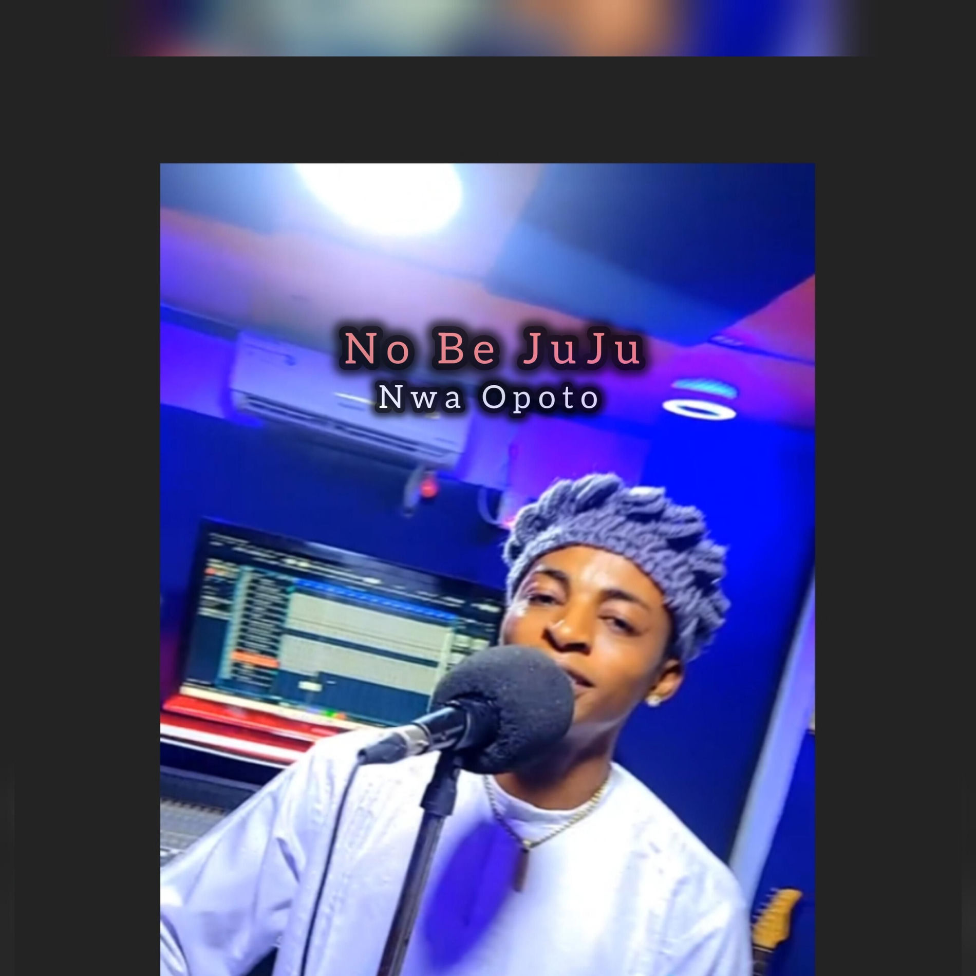 Nwa Opoto – No Be Juju