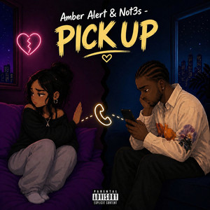 Amber Alert & Not3s – Pick Up