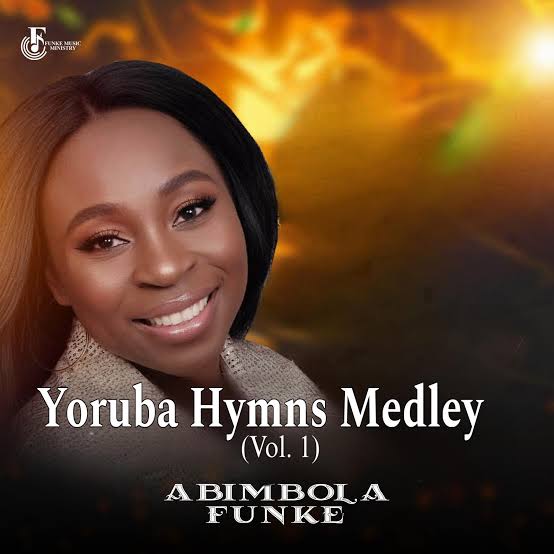 Abimbola Funke – Yoruba Hymns Medley Vol 1