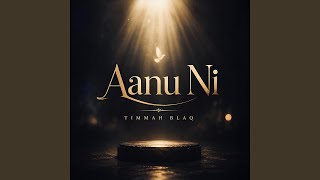 Timmah Blaq – Aanu Ni