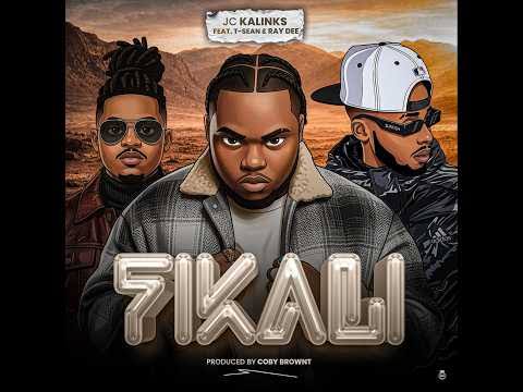 JC kalinks ft. T Sean & Ray Dee – Fikali