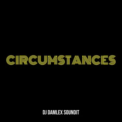 DJ Damlex Soundit Ft. Aesha Alagbo – Circumstances
