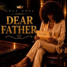 Lola Soul – Dear Father