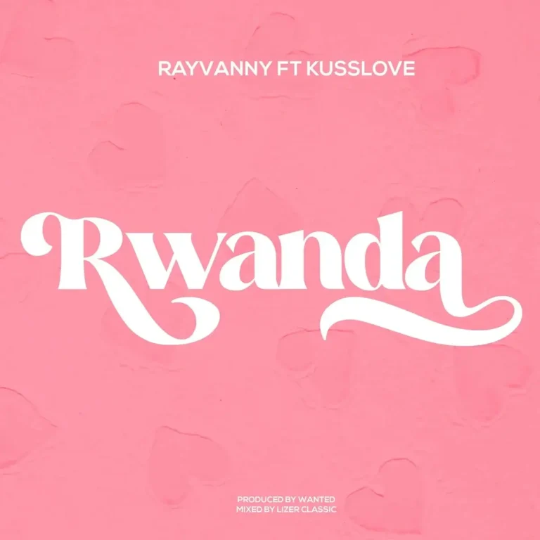 Rayvanny – Rwanda ft. Kusslove