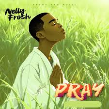 Nelly Frosh – Pray