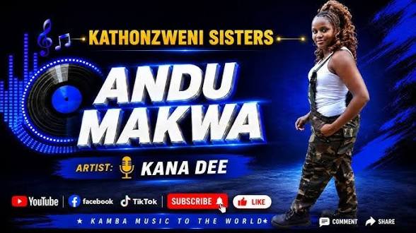 Kathonzweni Sisters (Kana Dee) – Andu Makwa