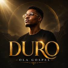 Ola Gospel – Duro