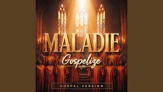 Gospelize – Maladie (Gospel Version)