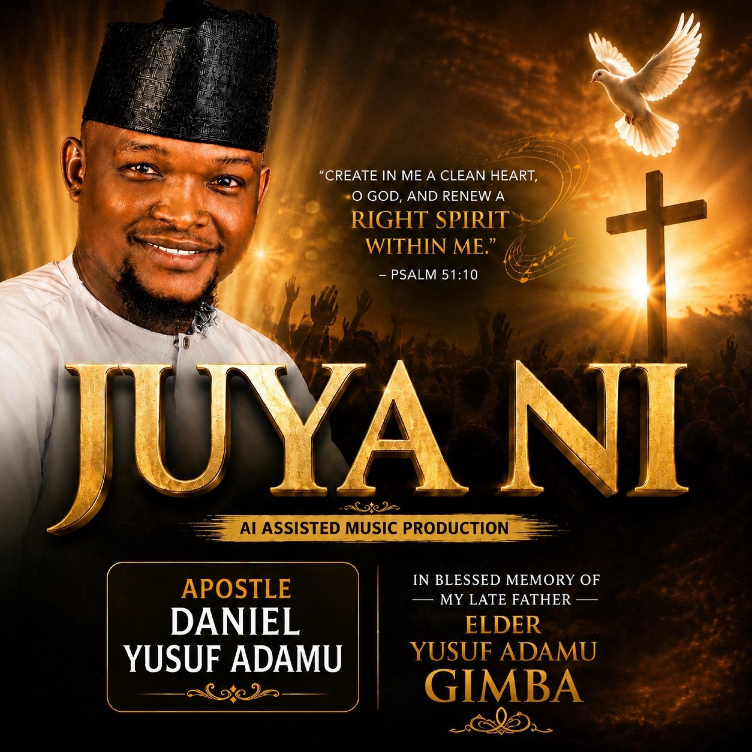 Apostle Daniel Yusuf Adamu – Juya Ni
