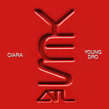 Ciara – Yes (ATL) Ft. Young Dro